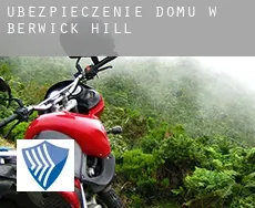 Ubezpieczenie domu w Berwick Hill