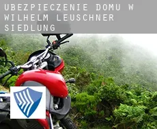 Ubezpieczenie domu w  Wilhelm Leuschner Siedlung