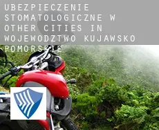 Ubezpieczenie stomatologiczne w  Other cities in Wojewodztwo Kujawsko-Pomorskie