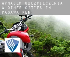 Wynajem ubezpieczenia w  Other cities in Kagawa-ken