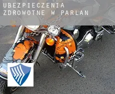 Ubezpieczenia zdrowotne w Parlan