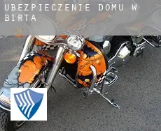 Ubezpieczenie domu w  Birta