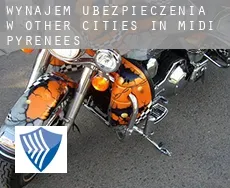 Wynajem ubezpieczenia w  Other cities in Midi-Pyrenees