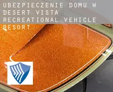 Ubezpieczenie domu w  Desert Vista Recreational Vehicle Resort