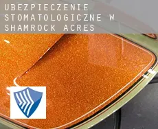 Ubezpieczenie stomatologiczne w  Shamrock Acres