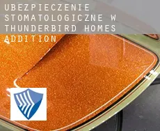 Ubezpieczenie stomatologiczne w  Thunderbird Homes Addition