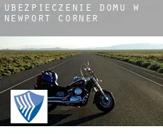 Ubezpieczenie domu w  Newport Corner