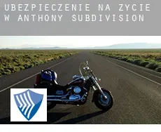 Ubezpieczenie na życie w  Anthony Subdivision