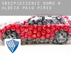 Ubezpieczenie domu w  Aldeia de Paio Pires