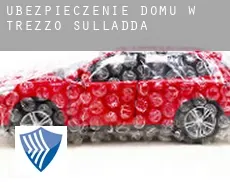 Ubezpieczenie domu w Trezzo sull'Adda