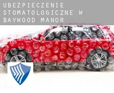 Ubezpieczenie stomatologiczne w  Baywood Manor