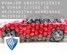 Wynajem ubezpieczenia w  Other cities in Wojewodztwo Warminsko-Mazurskie