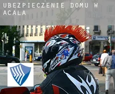 Ubezpieczenie domu w  Acala