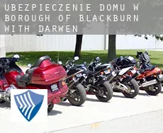 Ubezpieczenie domu w  Blackburn with Darwen (Borough)
