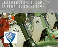 Ubezpieczenie domu w  Caster Subdivision