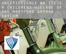 Ubezpieczenie na życie w  Childrens Village of the Hartford Orphan Asylum