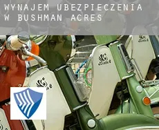 Wynajem ubezpieczenia w  Bushman Acres