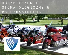 Ubezpieczenie stomatologiczne w  Ballynaskreena