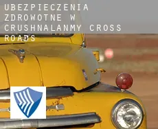 Ubezpieczenia zdrowotne w  Crushnalanmy Cross Roads
