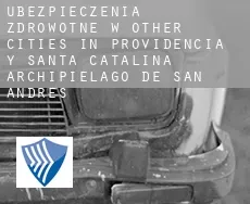 Ubezpieczenia zdrowotne w  Other cities in Providencia y Santa Catalina, Archipielago de San Andres