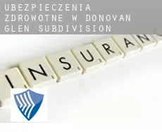 Ubezpieczenia zdrowotne w  Donovan Glen Subdivision