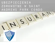 Ubezpieczenia zdrowotne w  Saint Andrews Park Condo