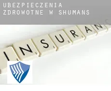 Ubezpieczenia zdrowotne w  Shumans