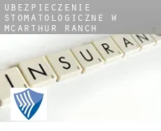 Ubezpieczenie stomatologiczne w  McArthur Ranch