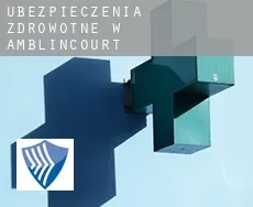 Ubezpieczenia zdrowotne w  Amblincourt