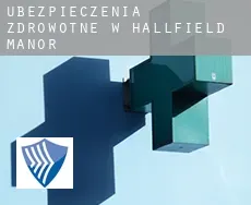 Ubezpieczenia zdrowotne w  Hallfield Manor