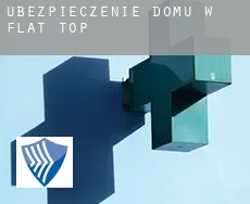Ubezpieczenie domu w  Flat Top