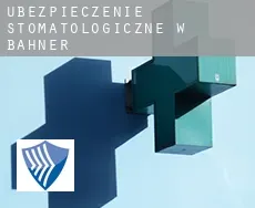 Ubezpieczenie stomatologiczne w  Bahner
