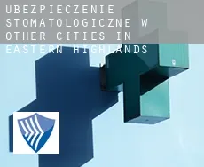 Ubezpieczenie stomatologiczne w  Other cities in Eastern Highlands