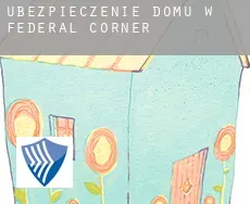 Ubezpieczenie domu w  Federal Corner
