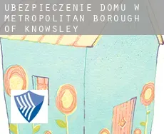 Ubezpieczenie domu w  Metropolitan Borough of Knowsley