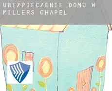 Ubezpieczenie domu w  Millers Chapel