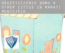 Ubezpieczenie domu w  Other cities in Manati Municipio