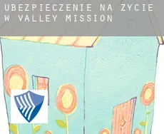 Ubezpieczenie na życie w  Valley Mission