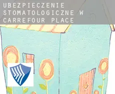 Ubezpieczenie stomatologiczne w  Carrefour Place