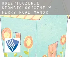Ubezpieczenie stomatologiczne w  Ferry Road Manor
