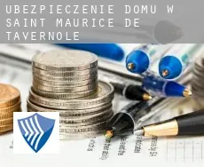 Ubezpieczenie domu w  Saint-Maurice-de-Tavernole