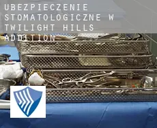 Ubezpieczenie stomatologiczne w  Twilight Hills Addition