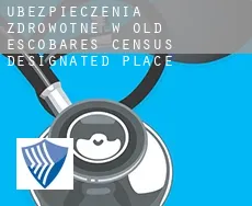Ubezpieczenia zdrowotne w  Old Escobares